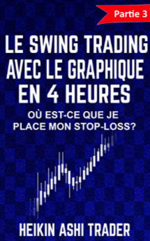 Le Swing Trading Avec Le Graphique En 4 Heures 3: Partie 3