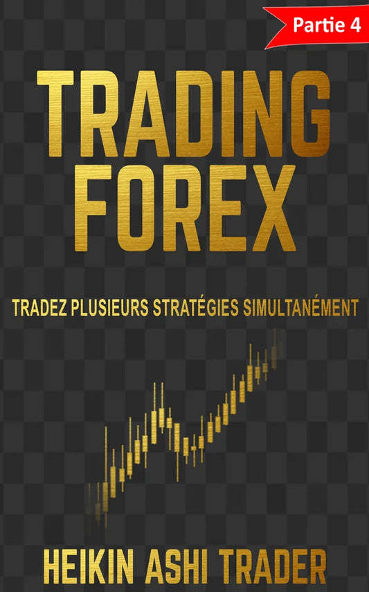 Trading Forex Partie 4: Tradez plusieurs stratégies simultanément