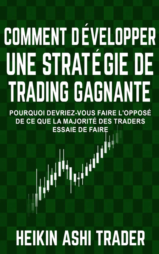 Comment Développer une Stratégie de Trading Gagnante