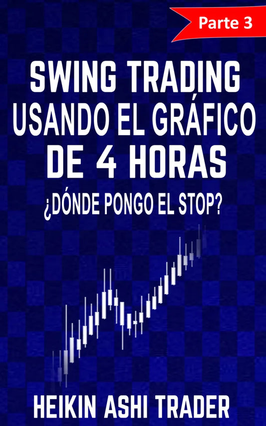 Swing Trading Usando el Gráfico de 4 horas: Parte 3