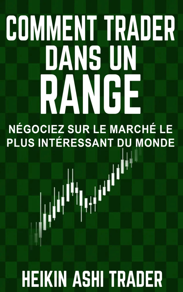 Comment Trader Comment trader dans un range – Heikin Ashi Trader